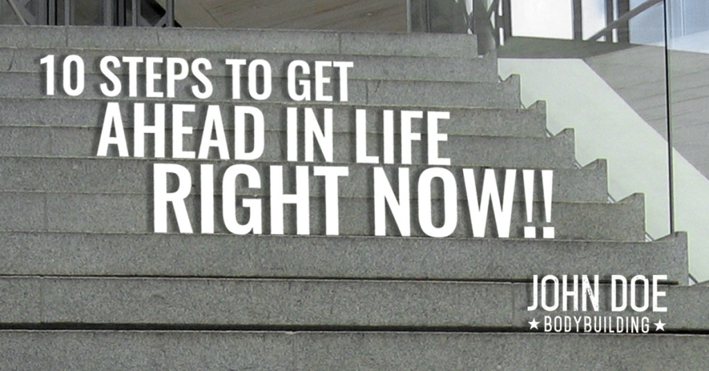 10 Steps to Get Ahead in Life Right Now