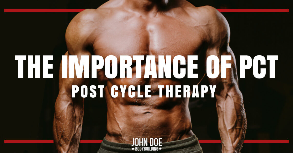 The Importance of PCT (Post Cycle Therapy)