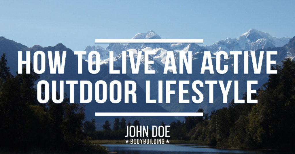 How to live and active outdoor lifestyle