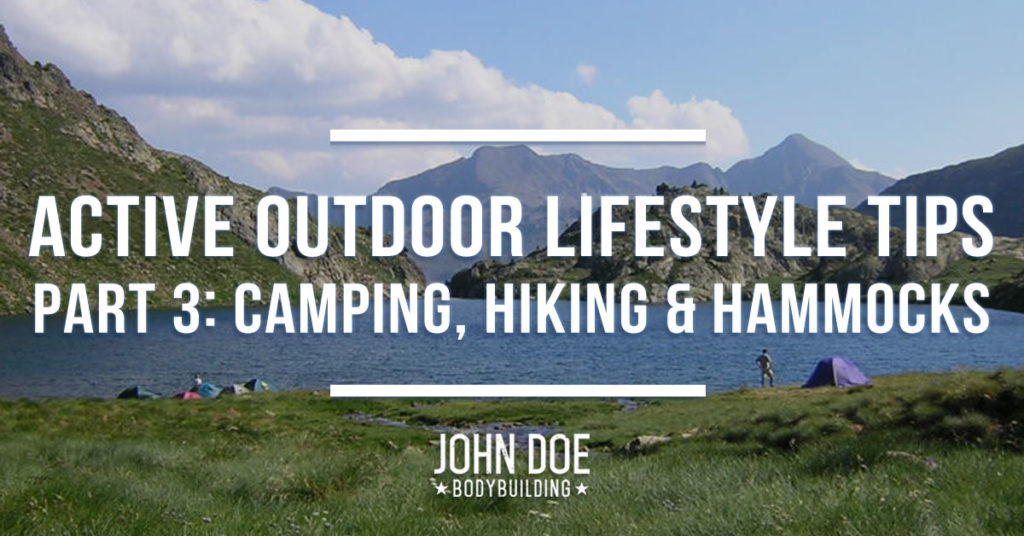 Active Outdoor Lifestyle Tips Part 3: Camping, Hiking and Hammocks