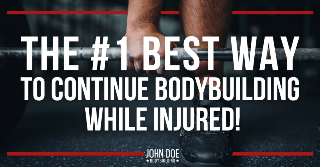 The #1 Best Way to Continue Bodybuilding While Injured